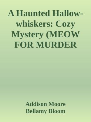 [Meow for Murder 04] • A Haunted Hallow-whiskers · Cozy Mystery (MEOW FOR MURDER Book 4)